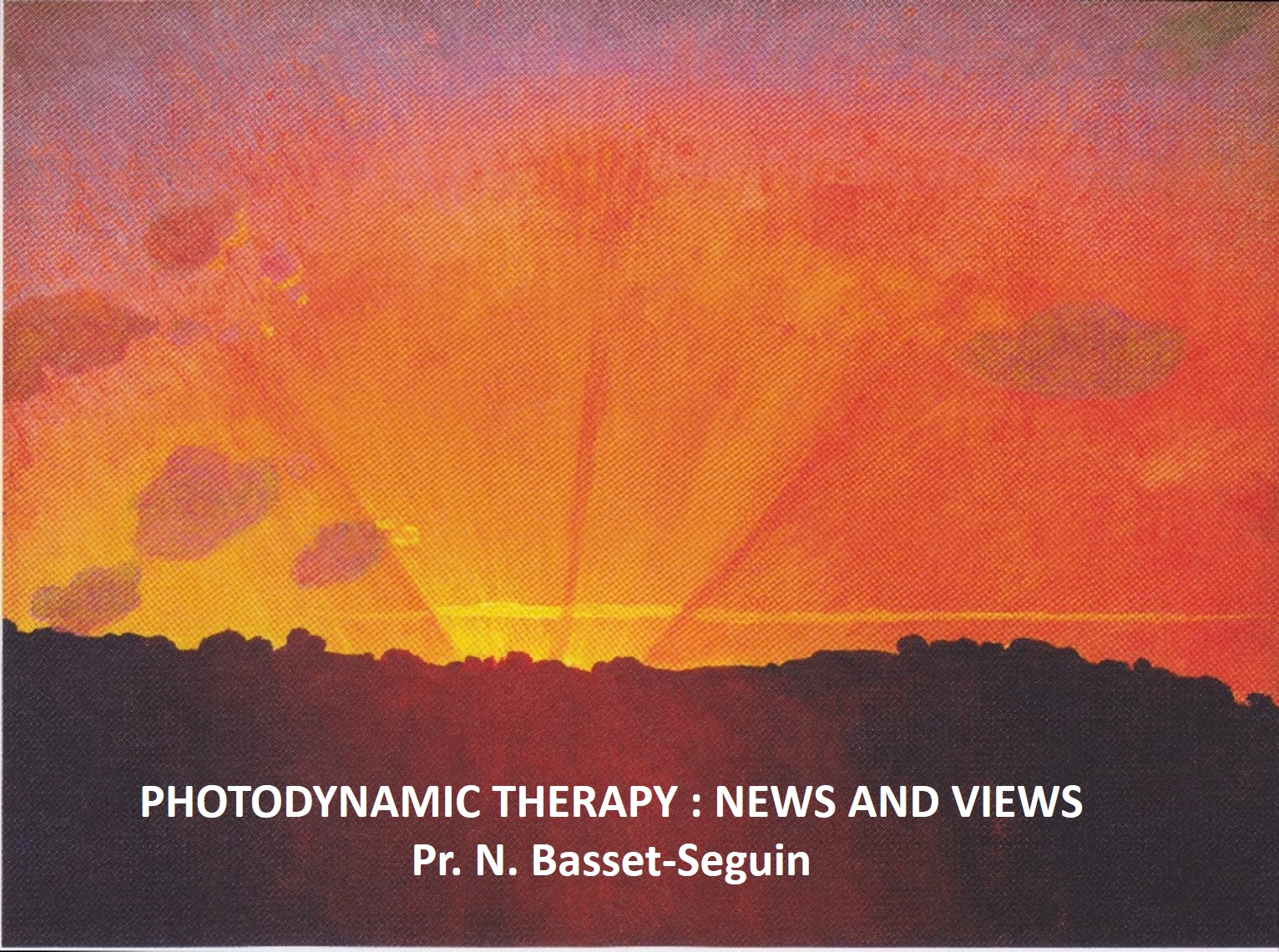 PHOTODYNAMIC THERAPY NEWS ANS VIEWS: Pr. N. Basset-Seguin