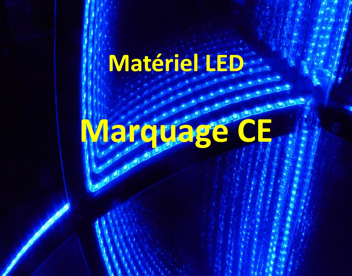 Matériel LED Marquage CE - S'équiper d'un matériel LED - Démarches nécessaires - Conseils pratiques